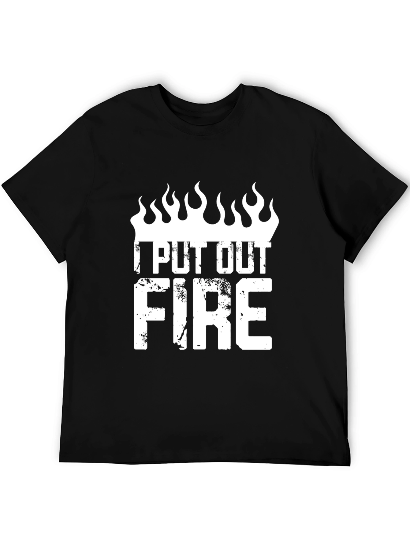 I Put Out Fire T-Shirt