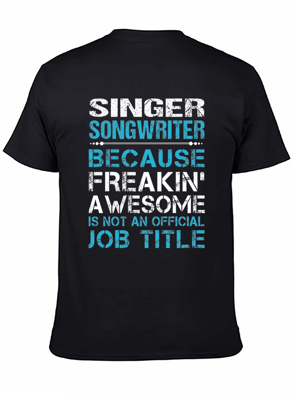 Singer Songwriter Awesome Job Title T-Shirt