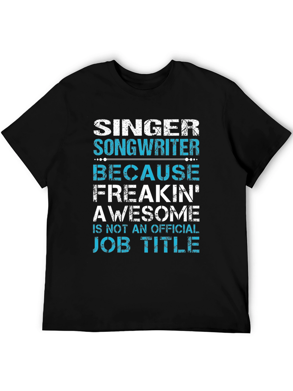 Singer Songwriter Awesome Job Title T-Shirt