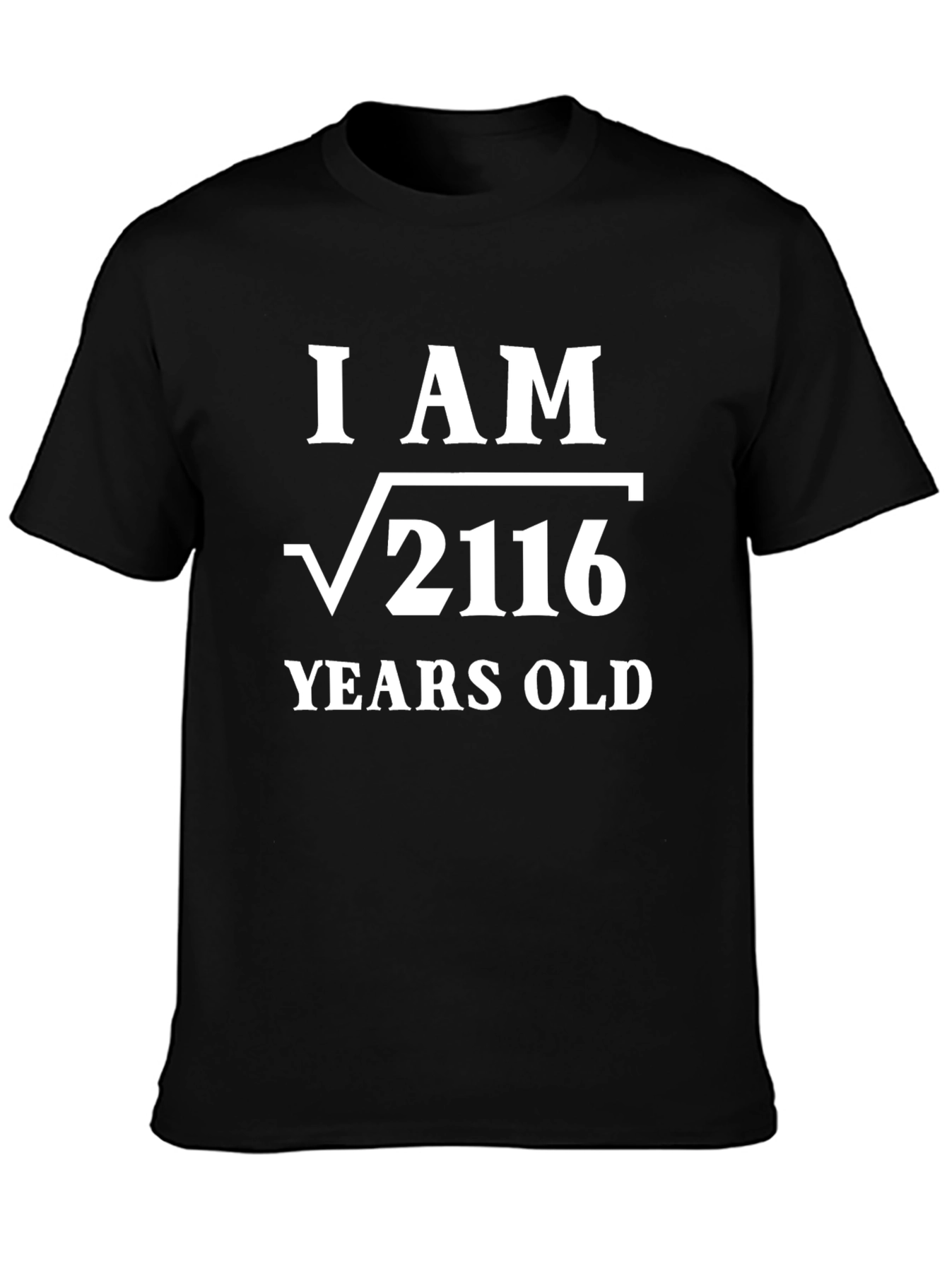 Funny Math Birthday T-Shirt - I AM √2116