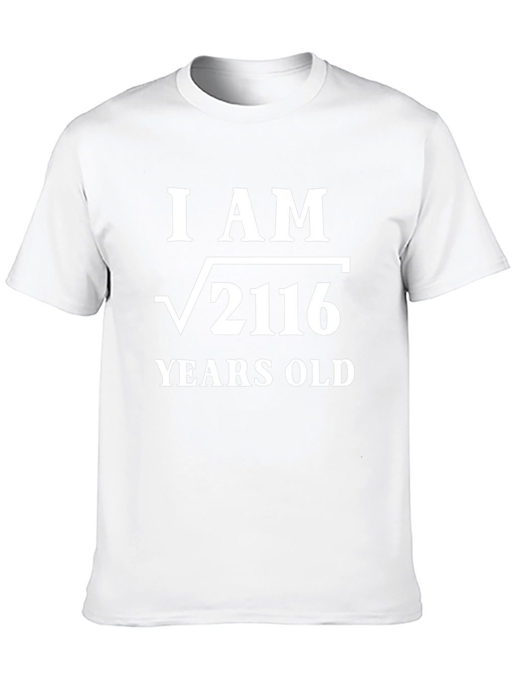 Funny Math Birthday T-Shirt - I AM √2116