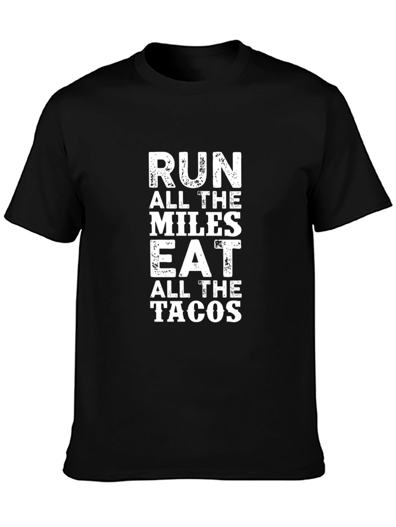 Run All The Miles Eat All The Tacos T-Shirt
