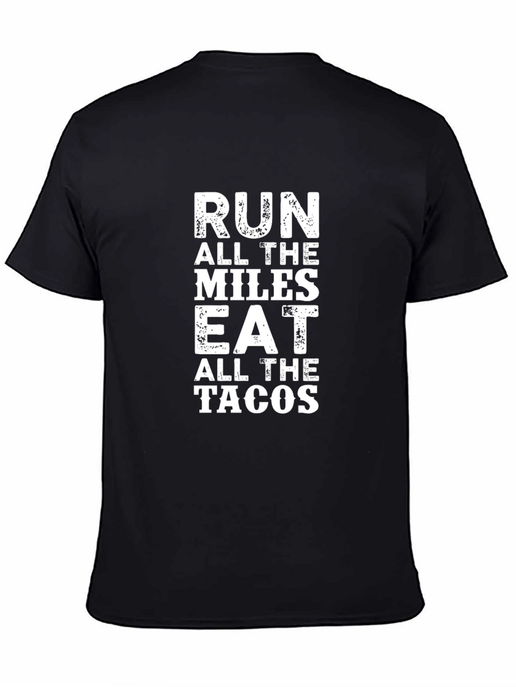 Run All The Miles Eat All The Tacos T-Shirt