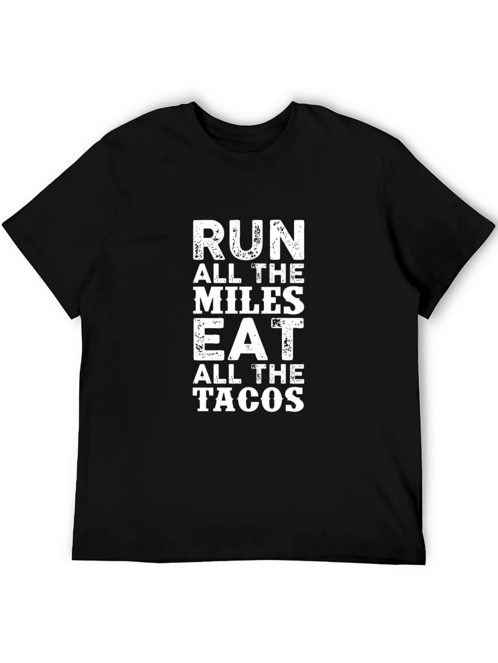 Run All The Miles Eat All The Tacos T-Shirt