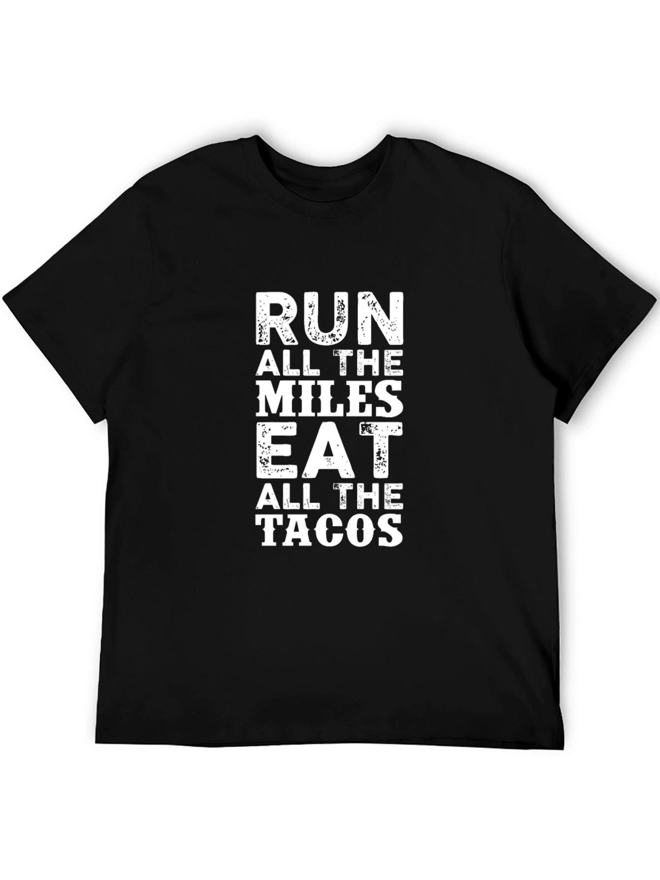 Run All The Miles Eat All The Tacos T-Shirt