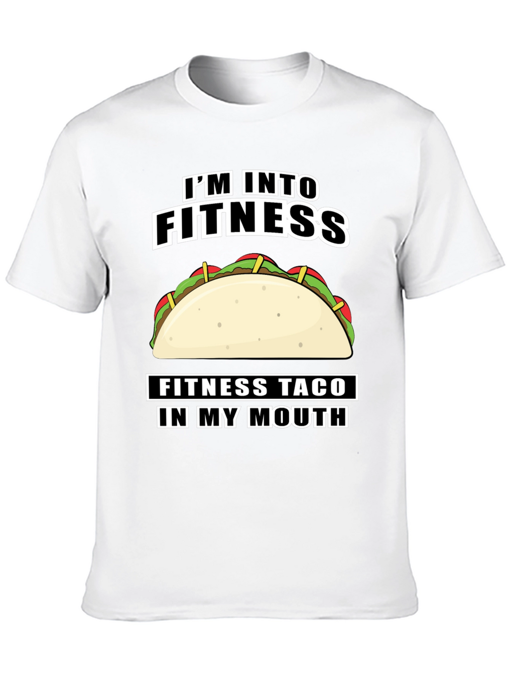 Fitness Taco T-Shirt - Im Into Fitness