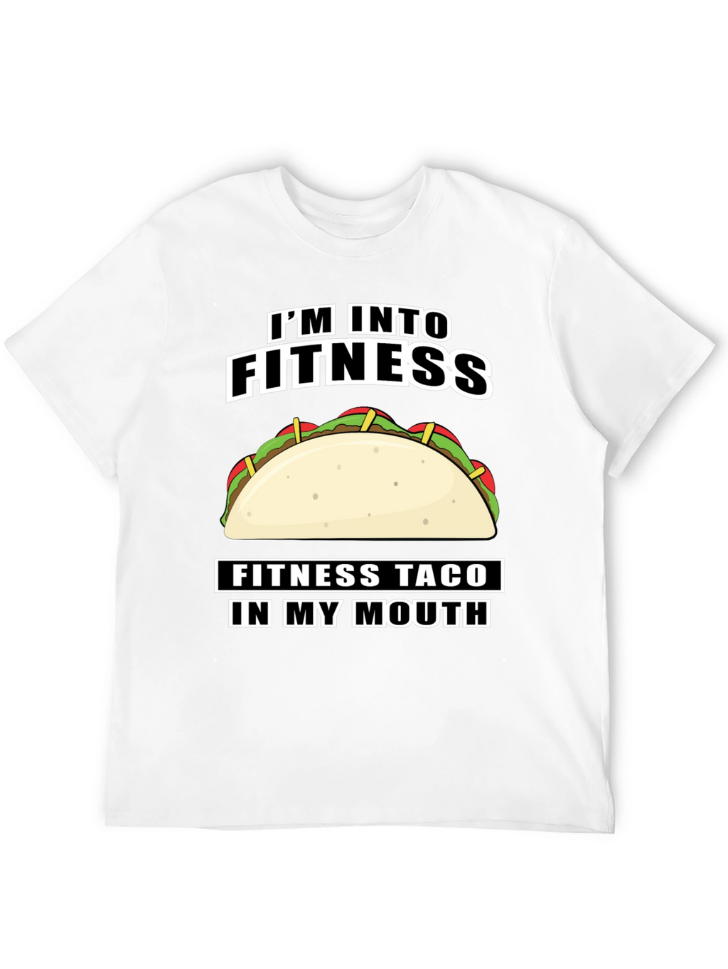 Fitness Taco T-Shirt - Im Into Fitness
