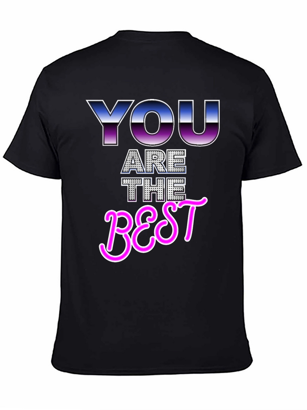 You Are The Best Graphic T-Shirt