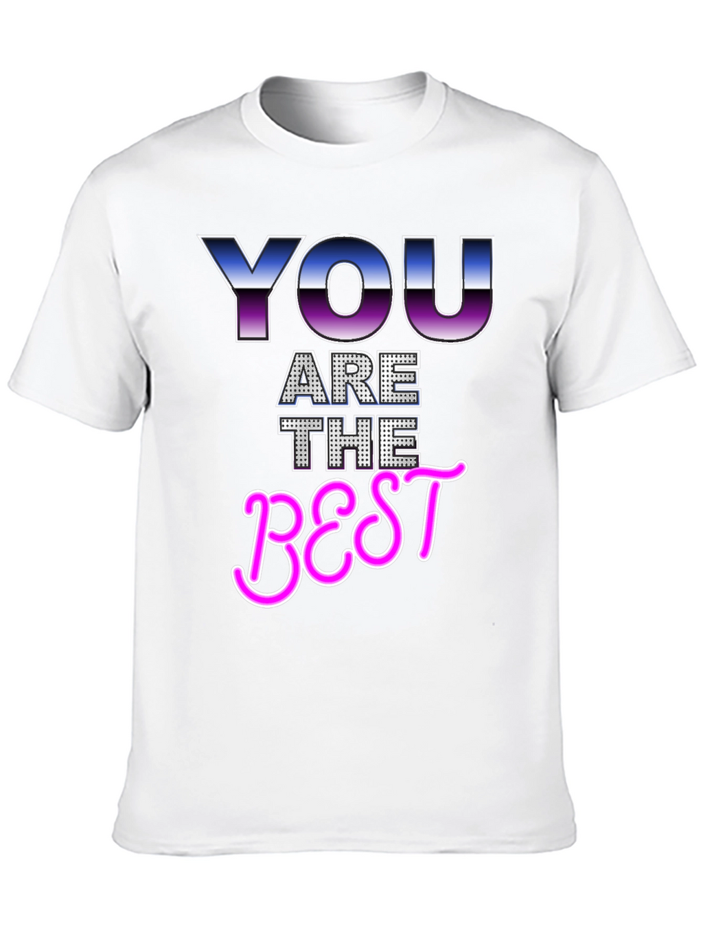 You Are The Best Graphic T-Shirt
