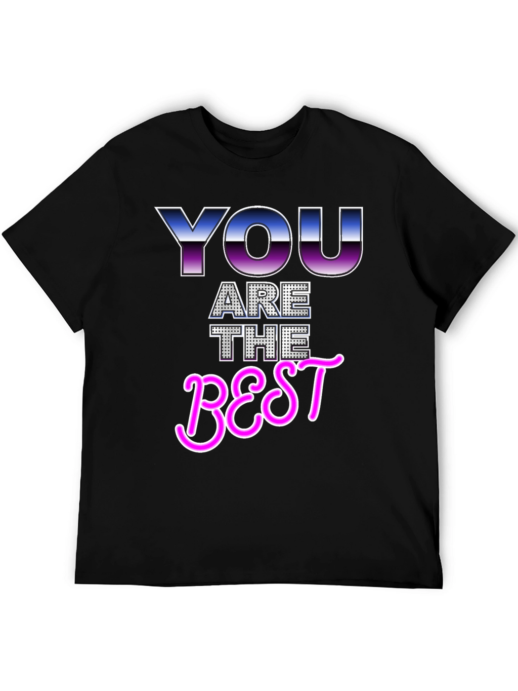 You Are The Best Graphic T-Shirt