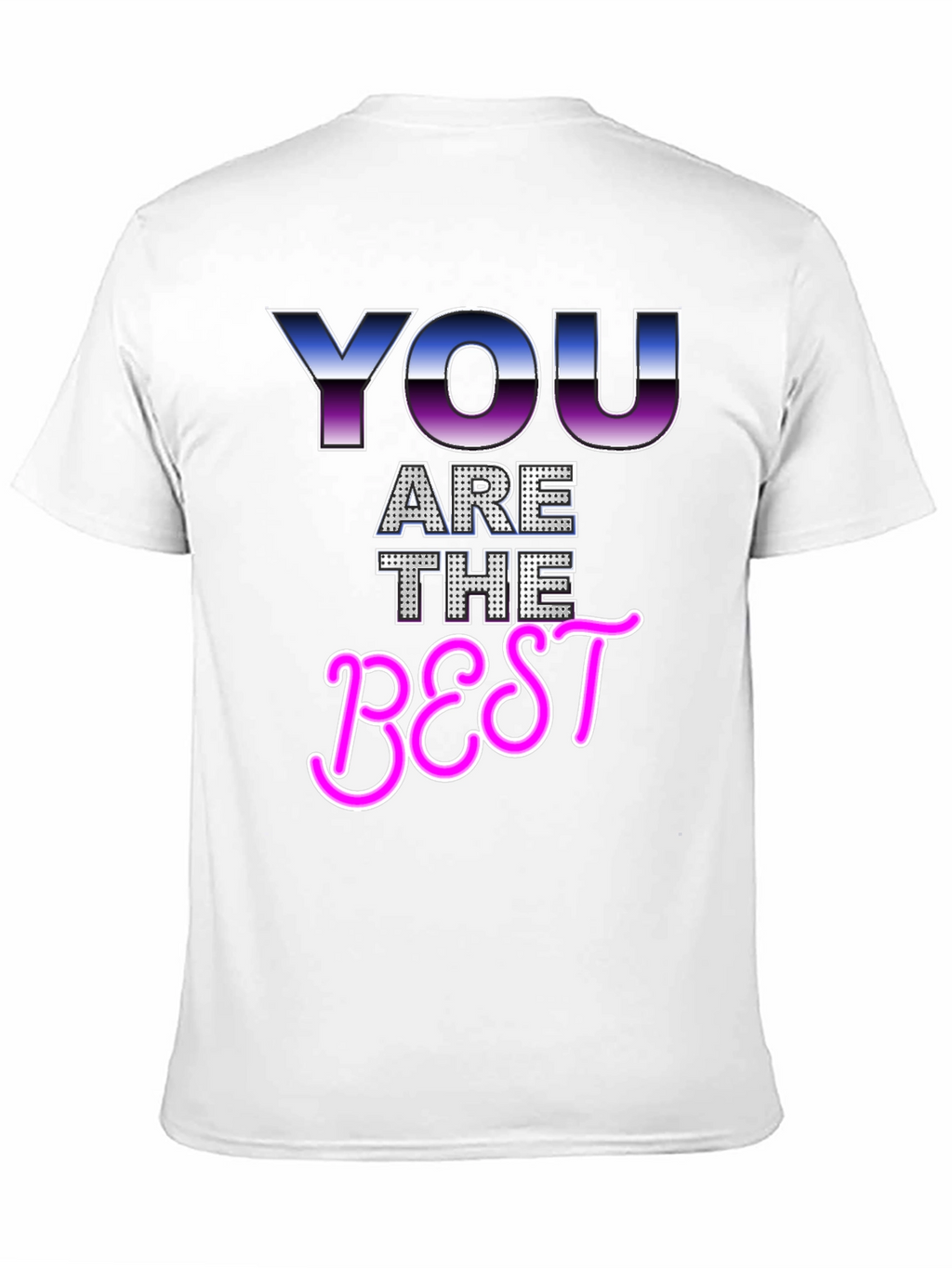You Are The Best Graphic T-Shirt