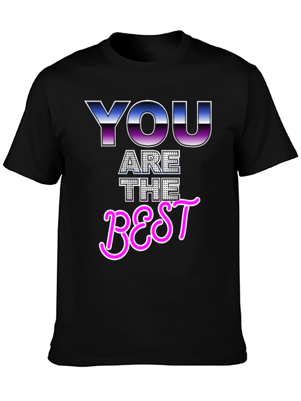 You Are The Best Graphic T-Shirt