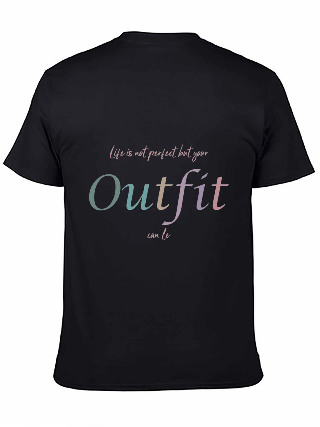 Outfit T-Shirt: Life is not perfect