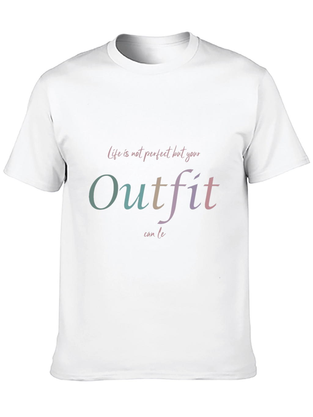 Outfit T-Shirt: Life is not perfect
