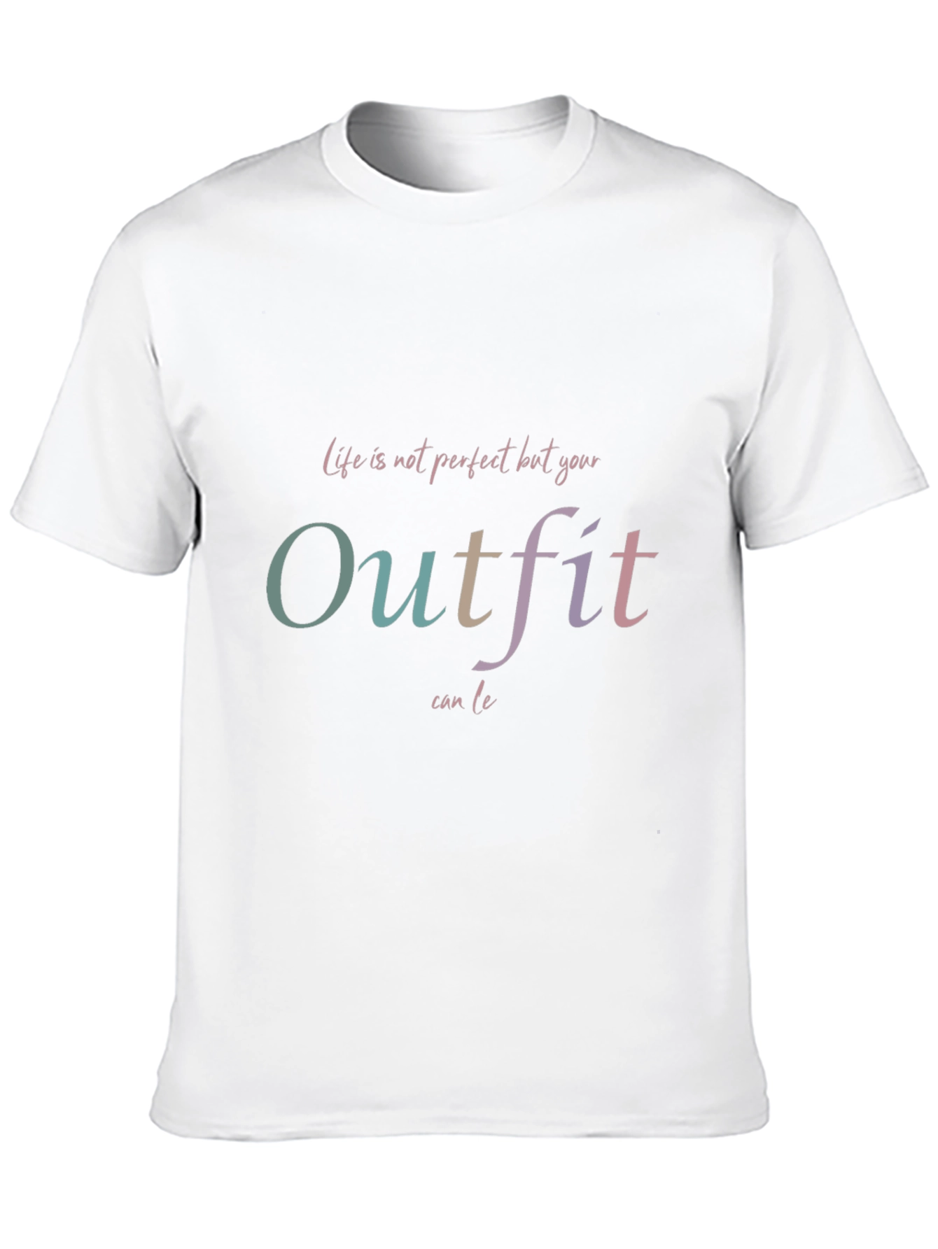 Outfit T-Shirt: Life is not perfect