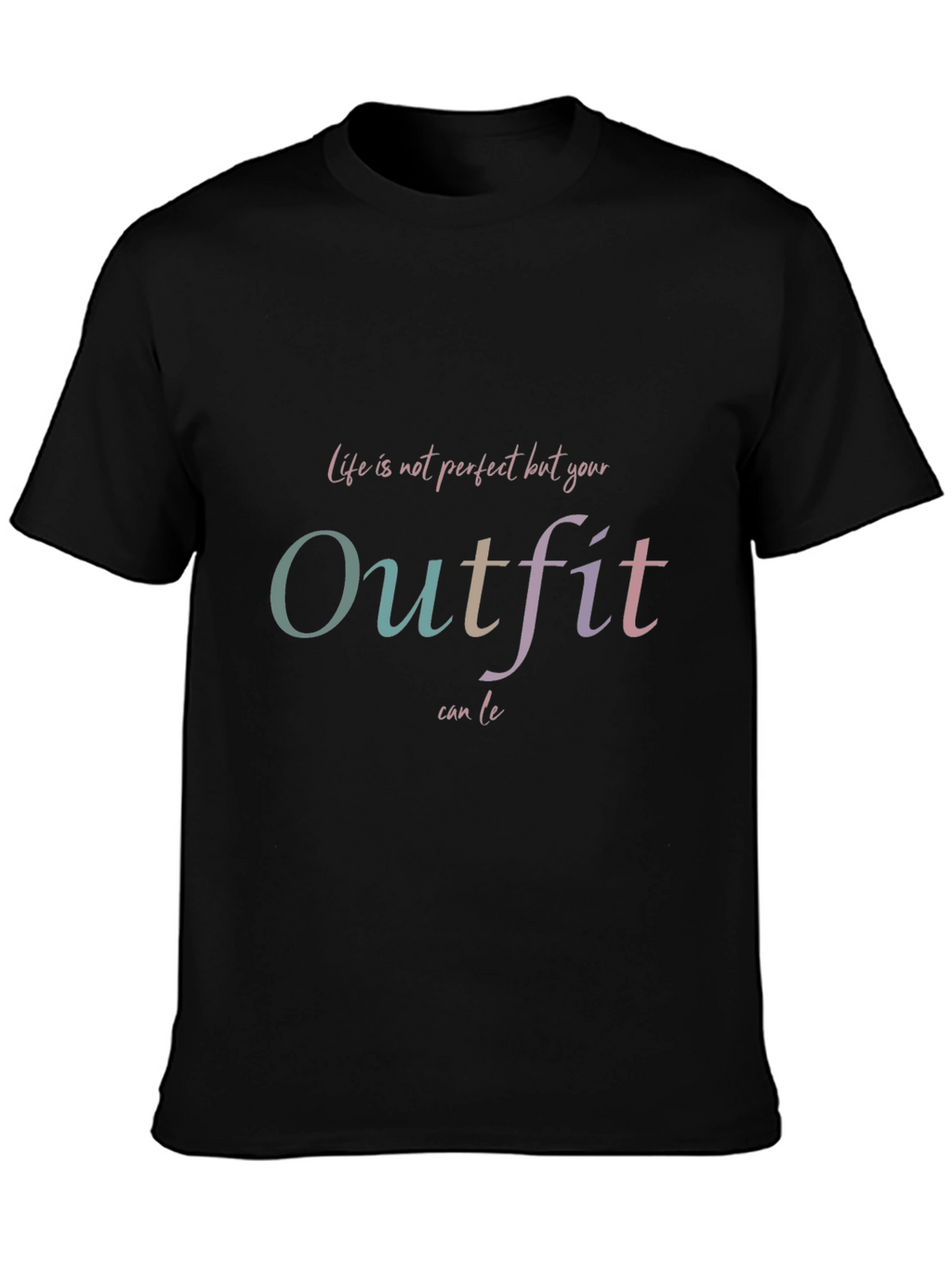 Outfit T-Shirt: Life is not perfect