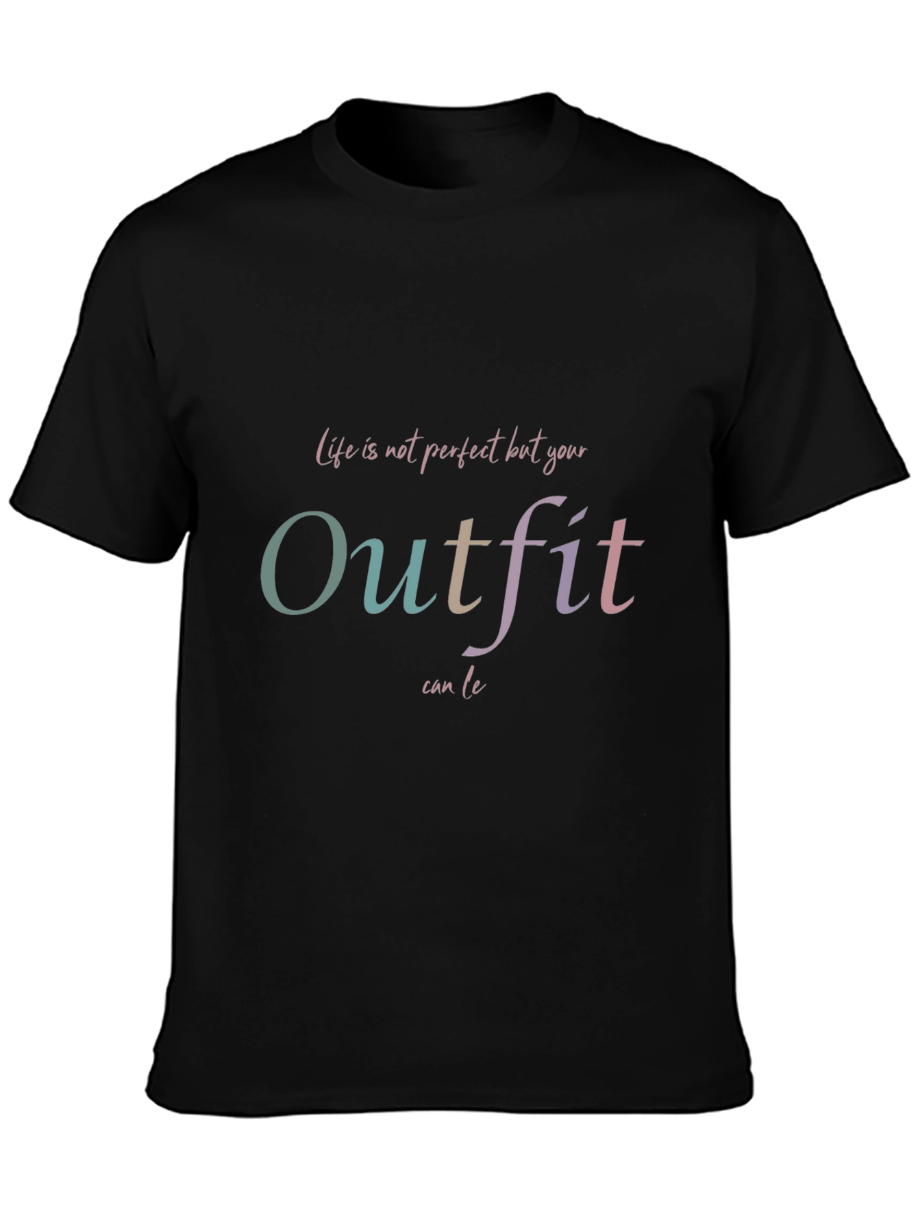 Outfit T-Shirt: Life is not perfect