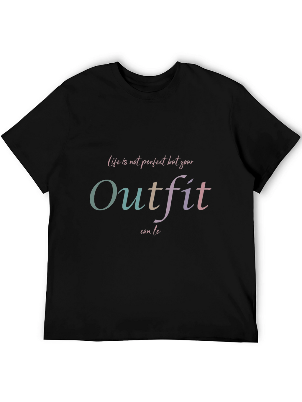 Outfit T-Shirt: Life is not perfect