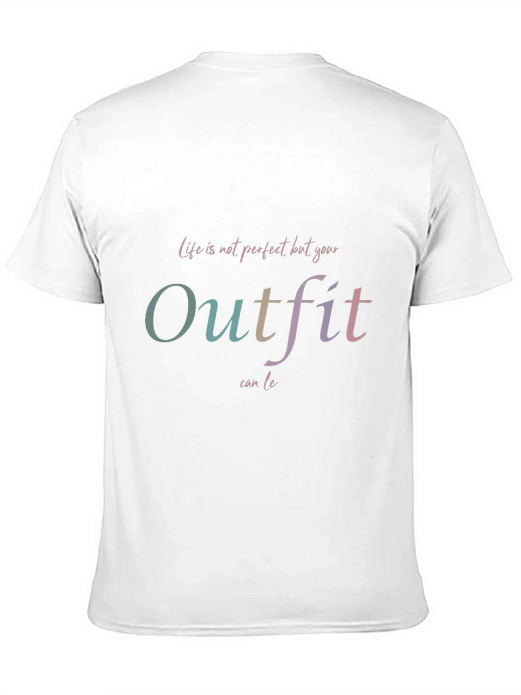Outfit T-Shirt: Life is not perfect