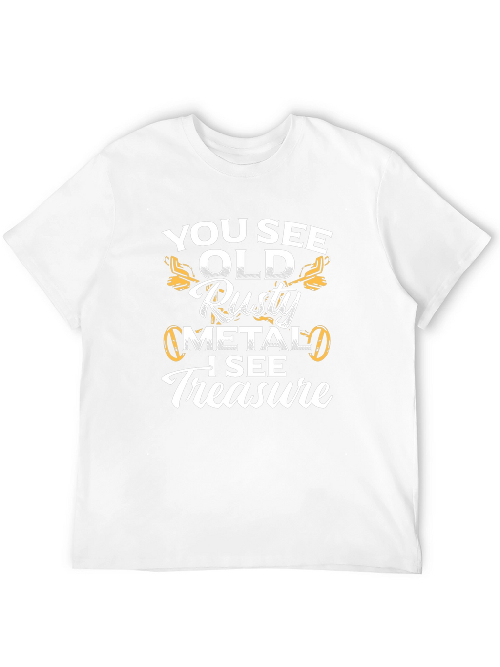 Funny Metal Detecting T-Shirt - Rusty Metal Treasure!