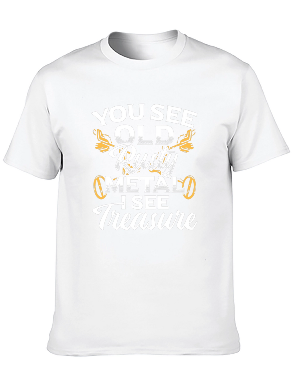 Funny Metal Detecting T-Shirt - Rusty Metal Treasure!