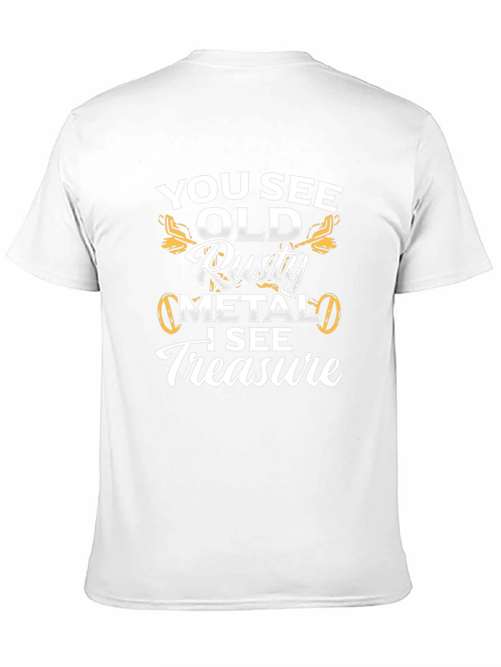 Funny Metal Detecting T-Shirt - Rusty Metal Treasure!