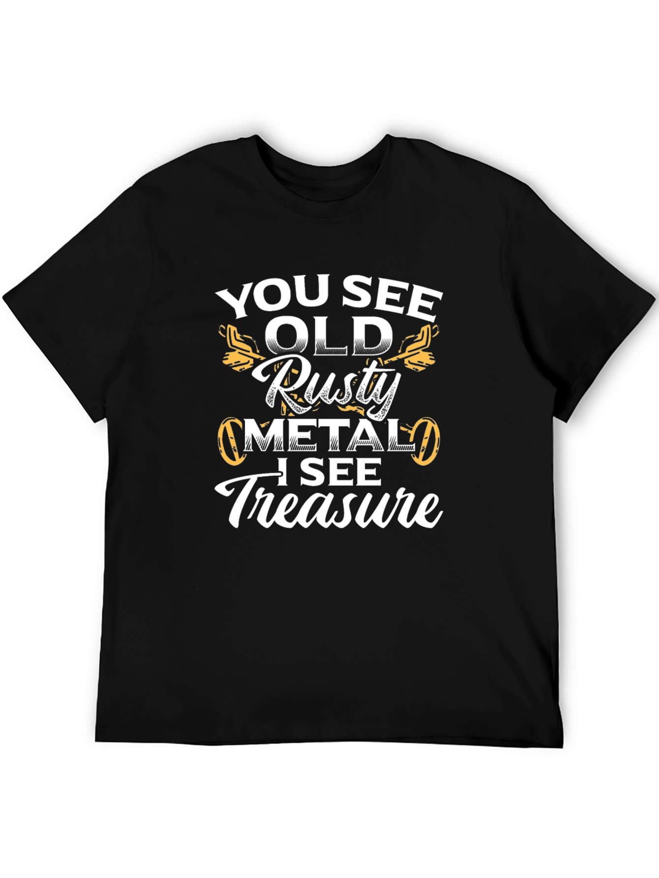 Funny Metal Detecting T-Shirt - Rusty Metal Treasure!