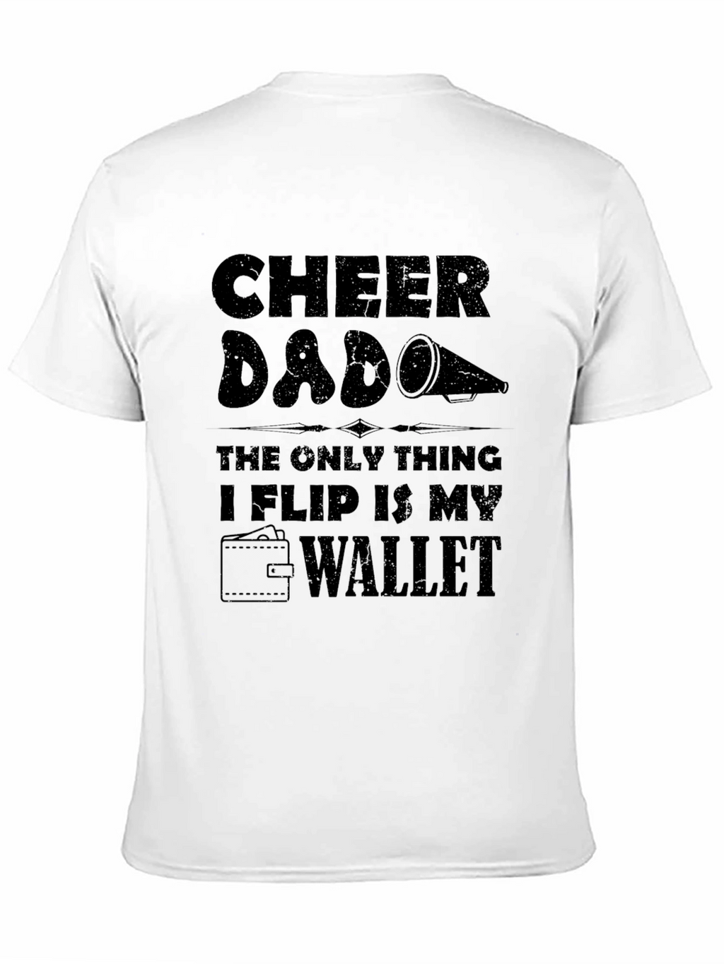 Cheer Dad T-Shirt - I Flip My Wallet