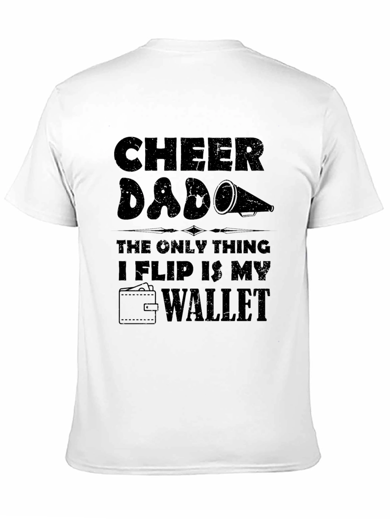 Cheer Dad T-Shirt - I Flip My Wallet