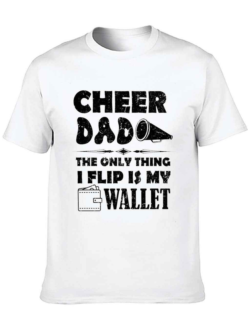 Cheer Dad T-Shirt - I Flip My Wallet