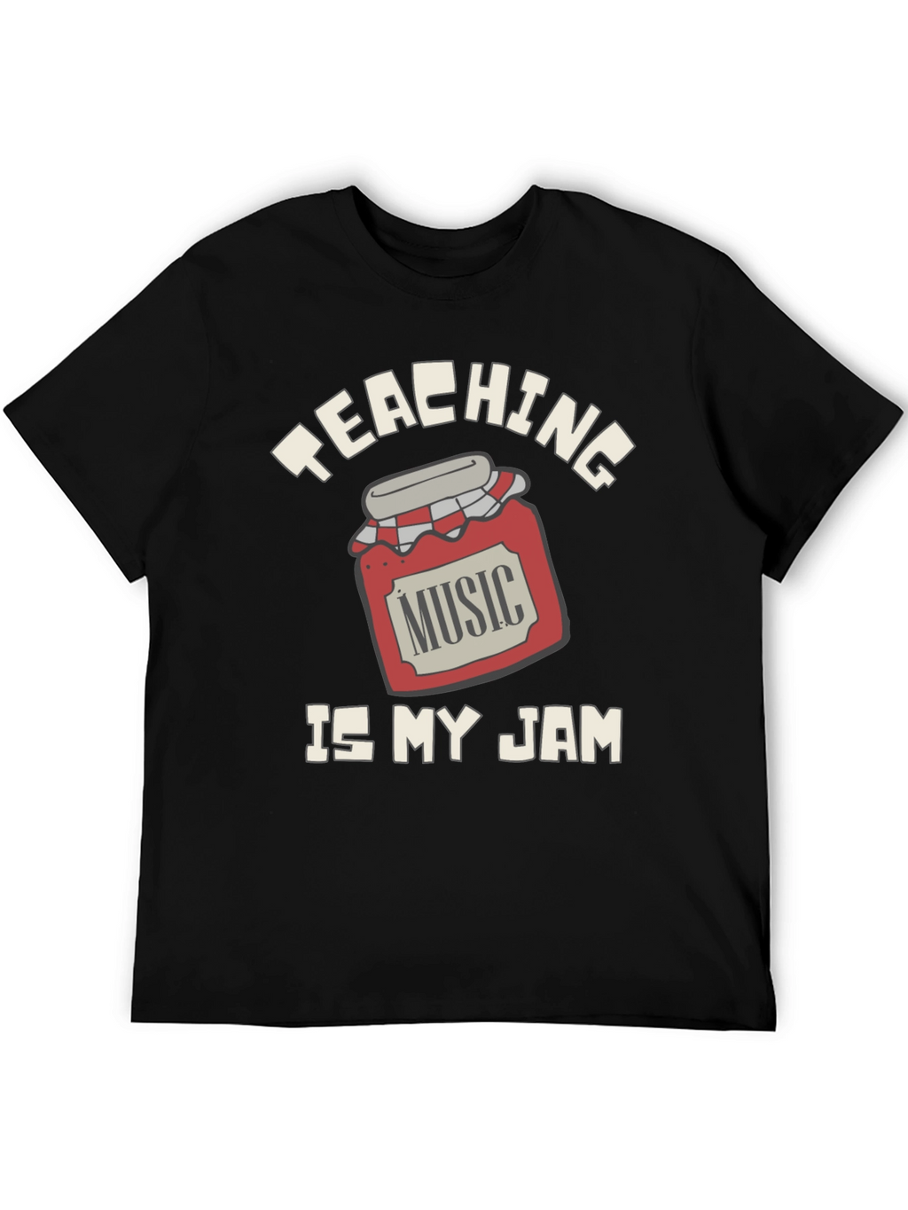 Teaching Music Is My Jam T-Shirt