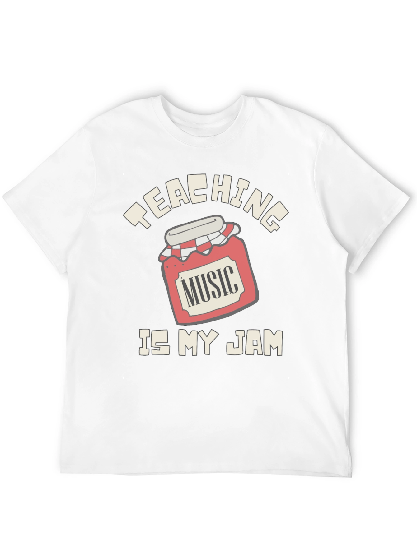 Teaching Music Is My Jam T-Shirt