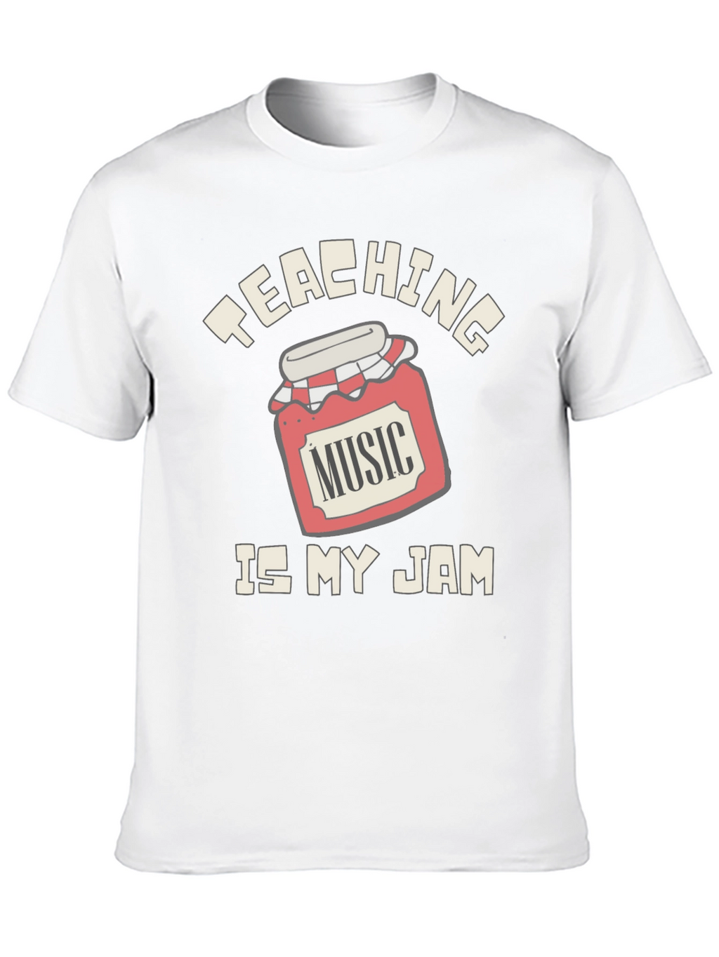 Teaching Music Is My Jam T-Shirt
