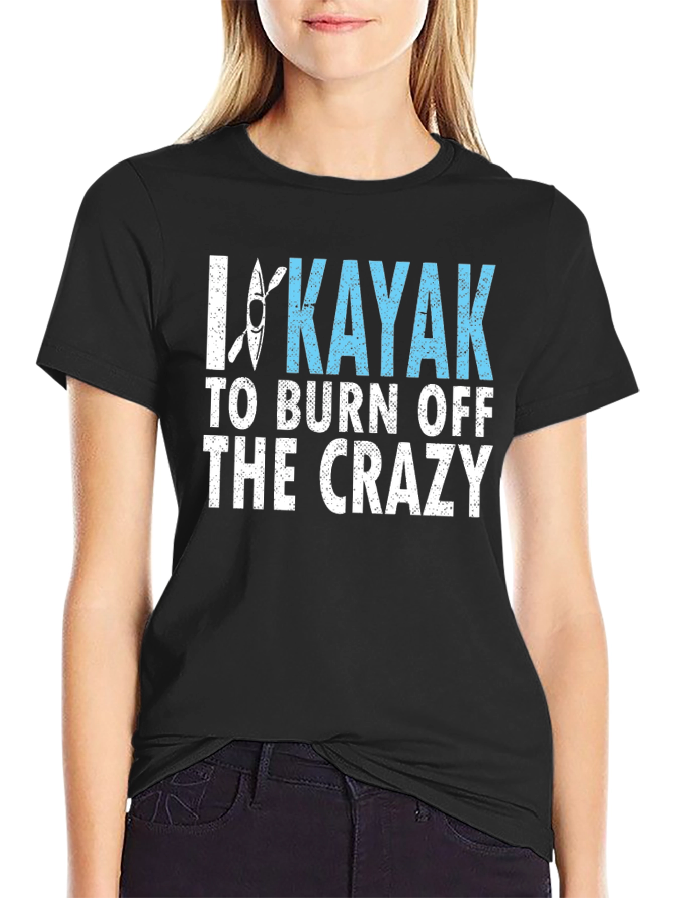 I Kayak to Burn Off the Crazy Graphic Tee