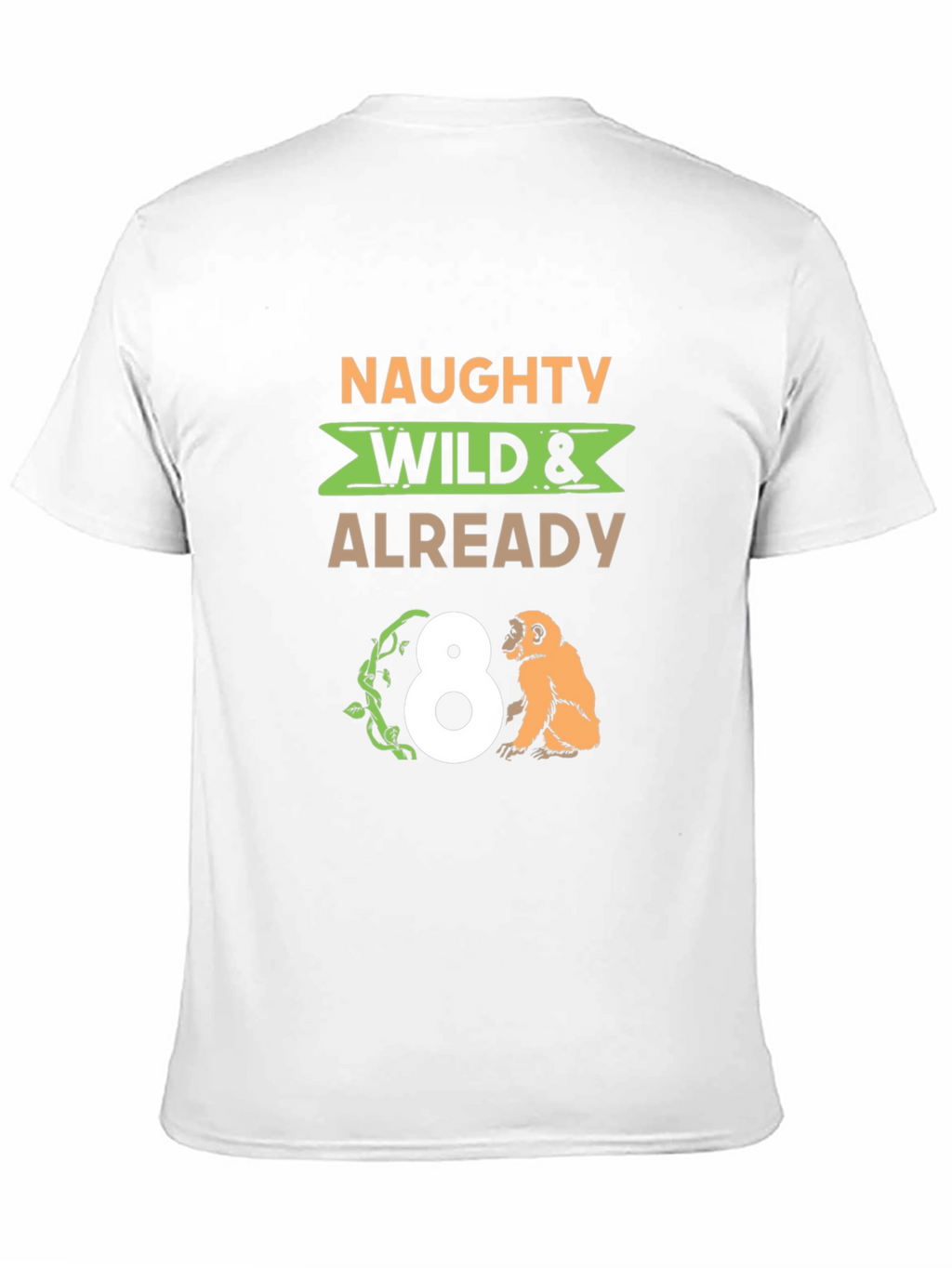 Naughty Wild & Already 8! Birthday T-Shirt