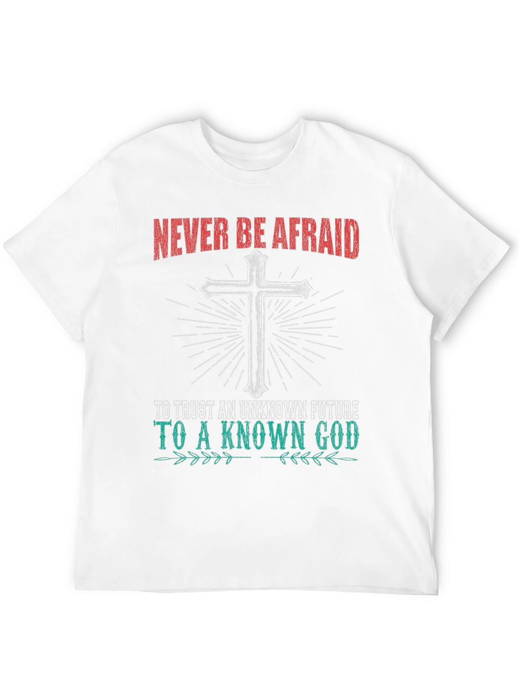 Never Be Afraid Christian Graphic T-Shirt