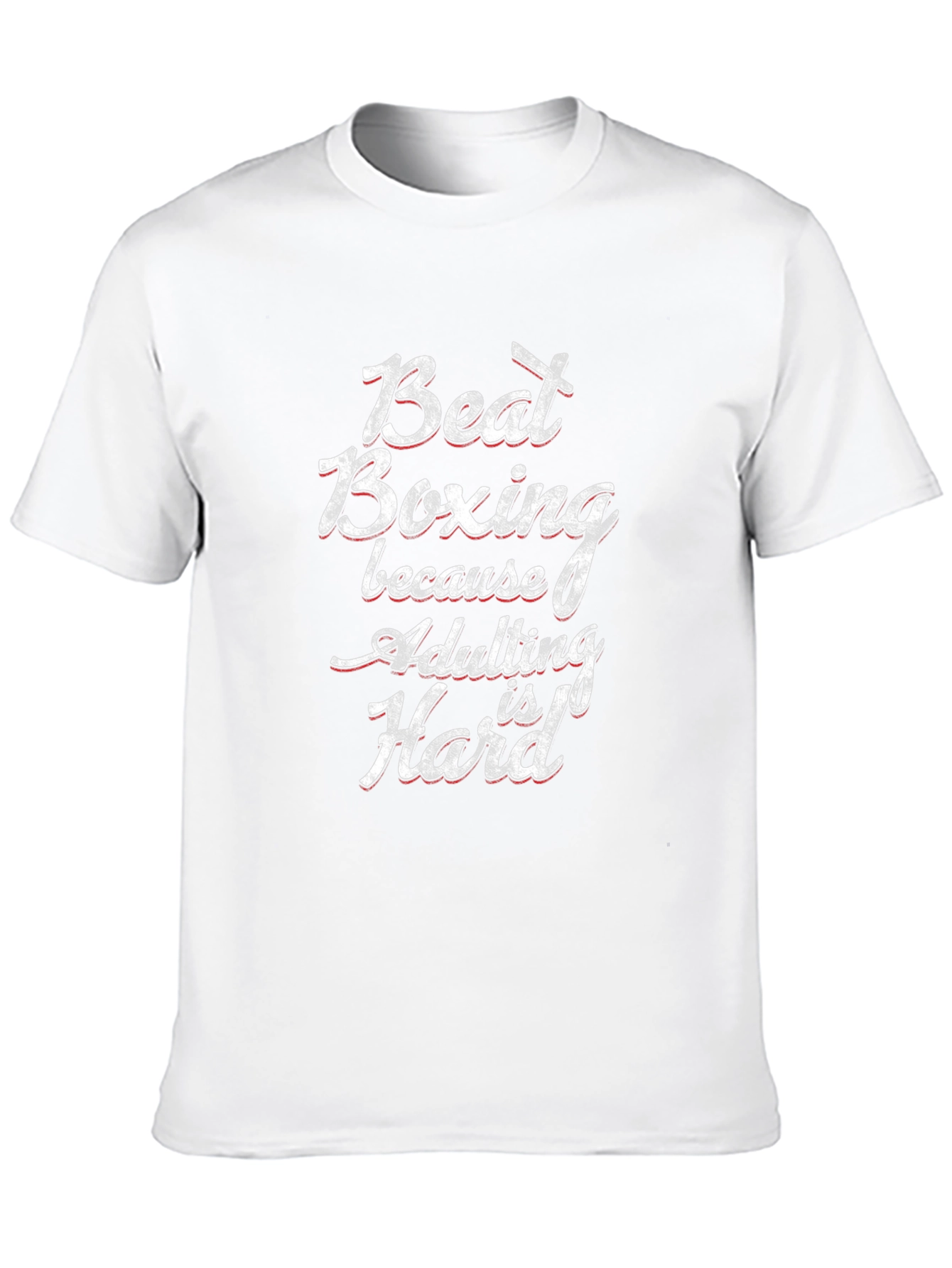 Beat Boxing Funny Adulting Hard T-Shirt