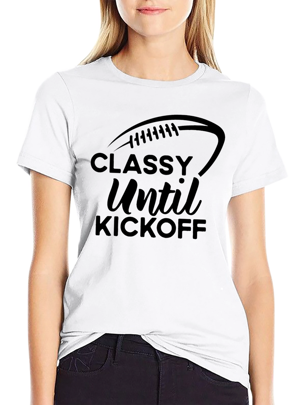 Classy Until Kickoff Football T-Shirt
