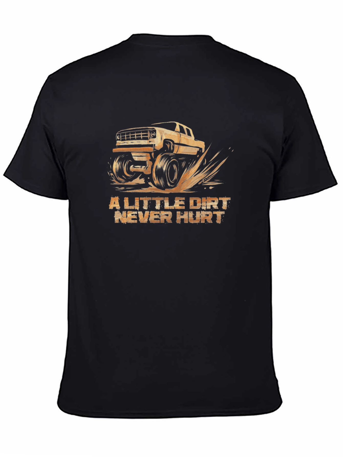 A Little Dirt Never Hurt Black T-Shirt