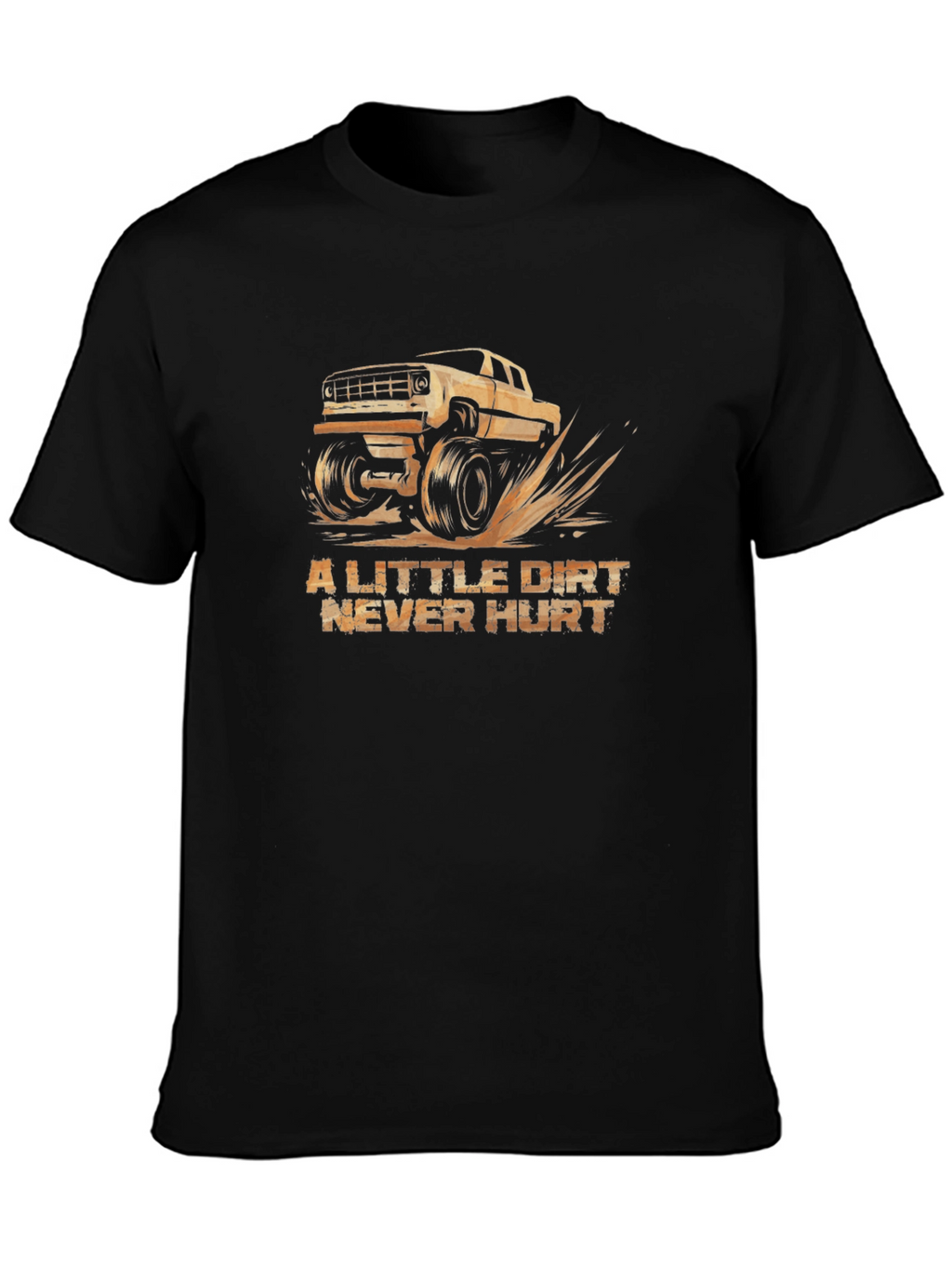 A Little Dirt Never Hurt Black T-Shirt