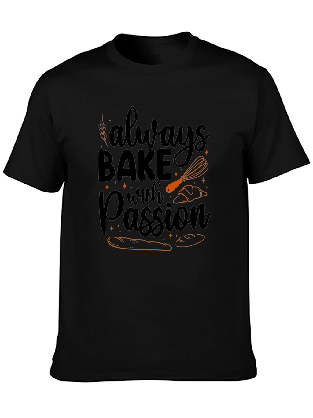 Always Bake with Passion Black T-Shirt