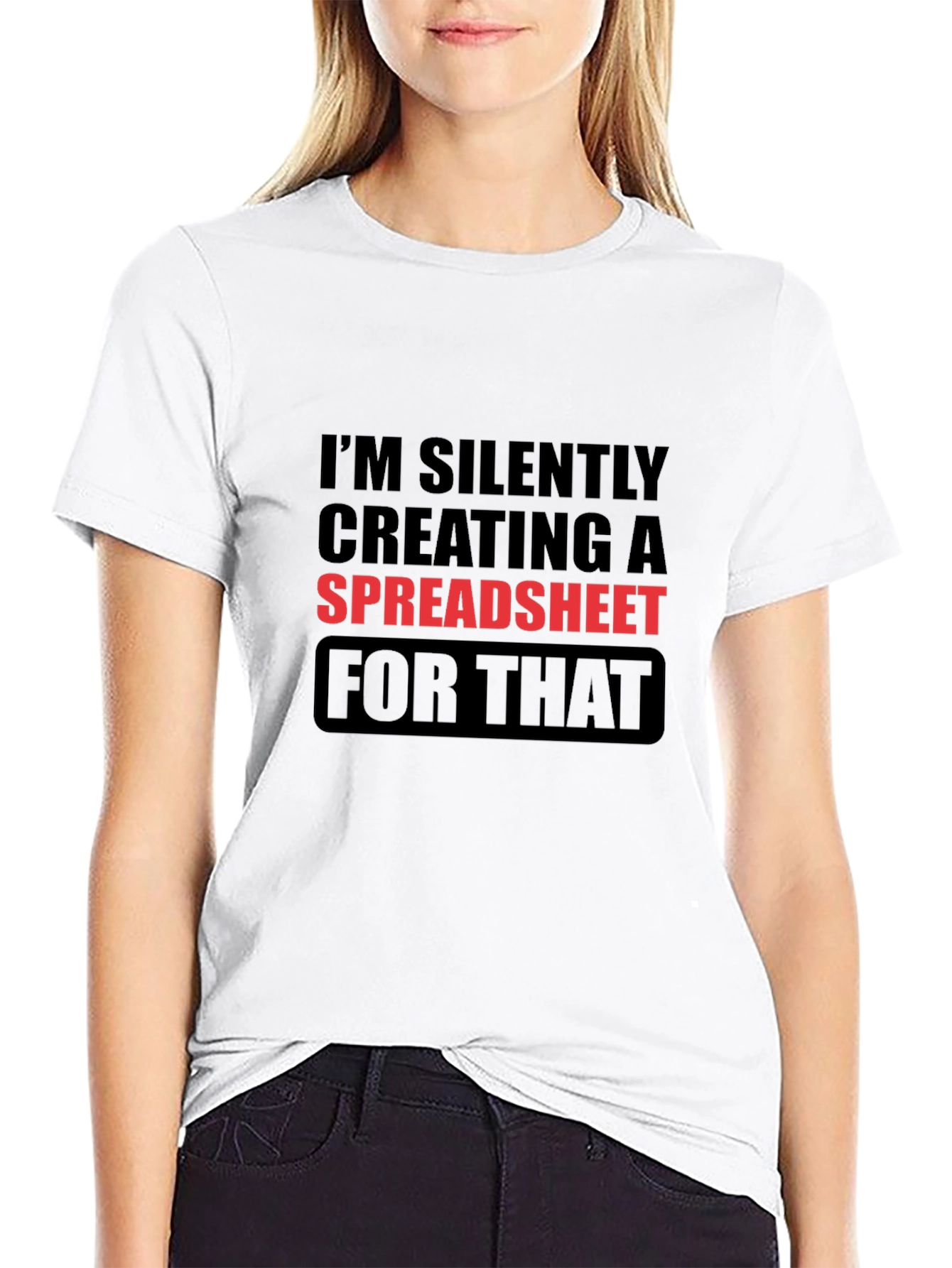 Im Silently Creating a Spreadsheet Funny T-Shirt