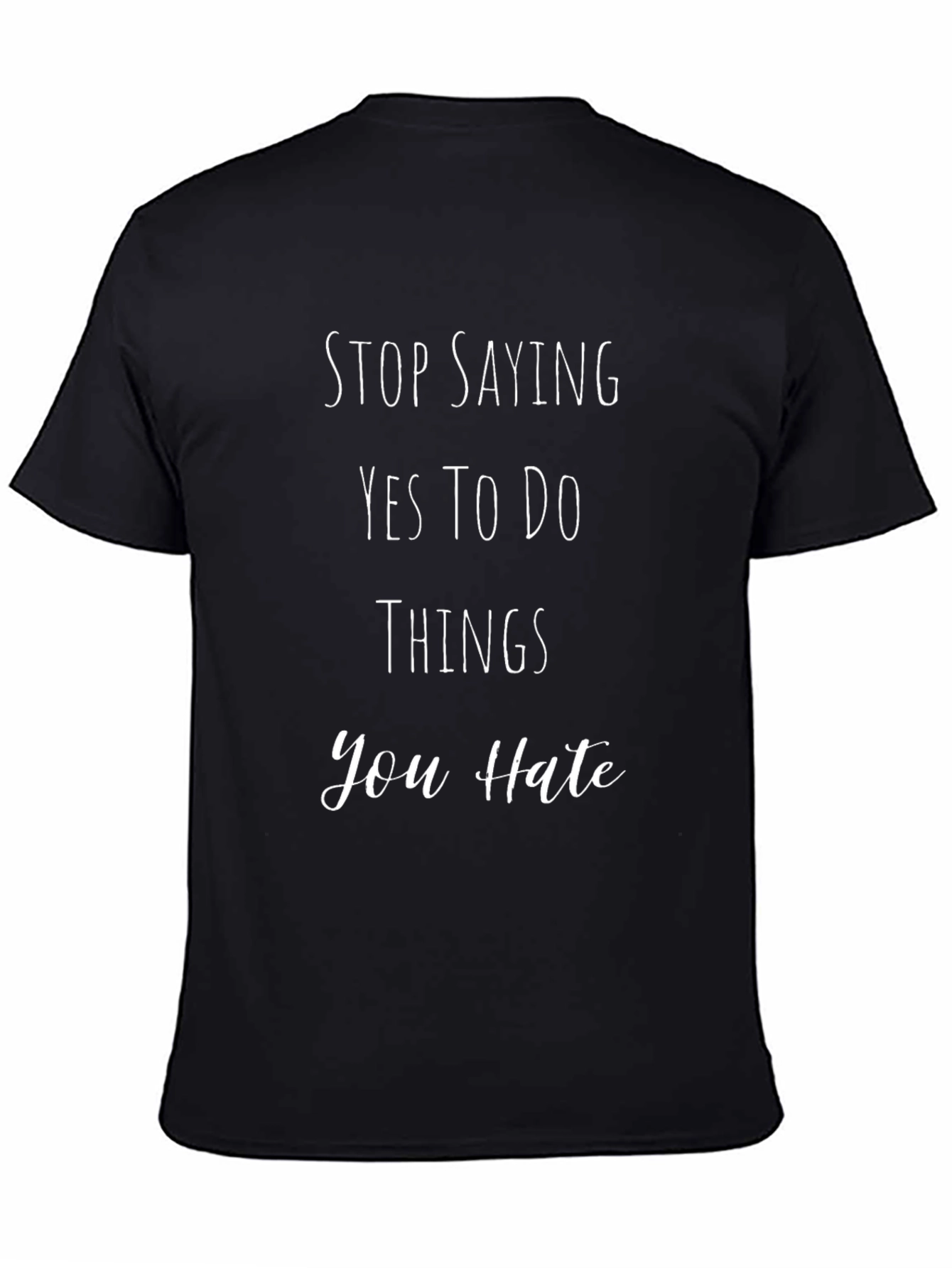 Stop Saying Yes T-Shirt