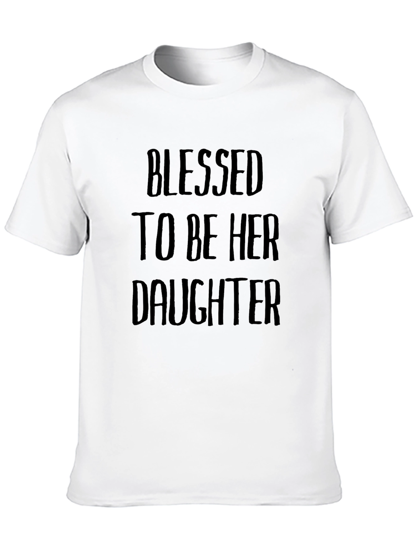 Blessed To Be Her Daughter Graphic T-Shirt
