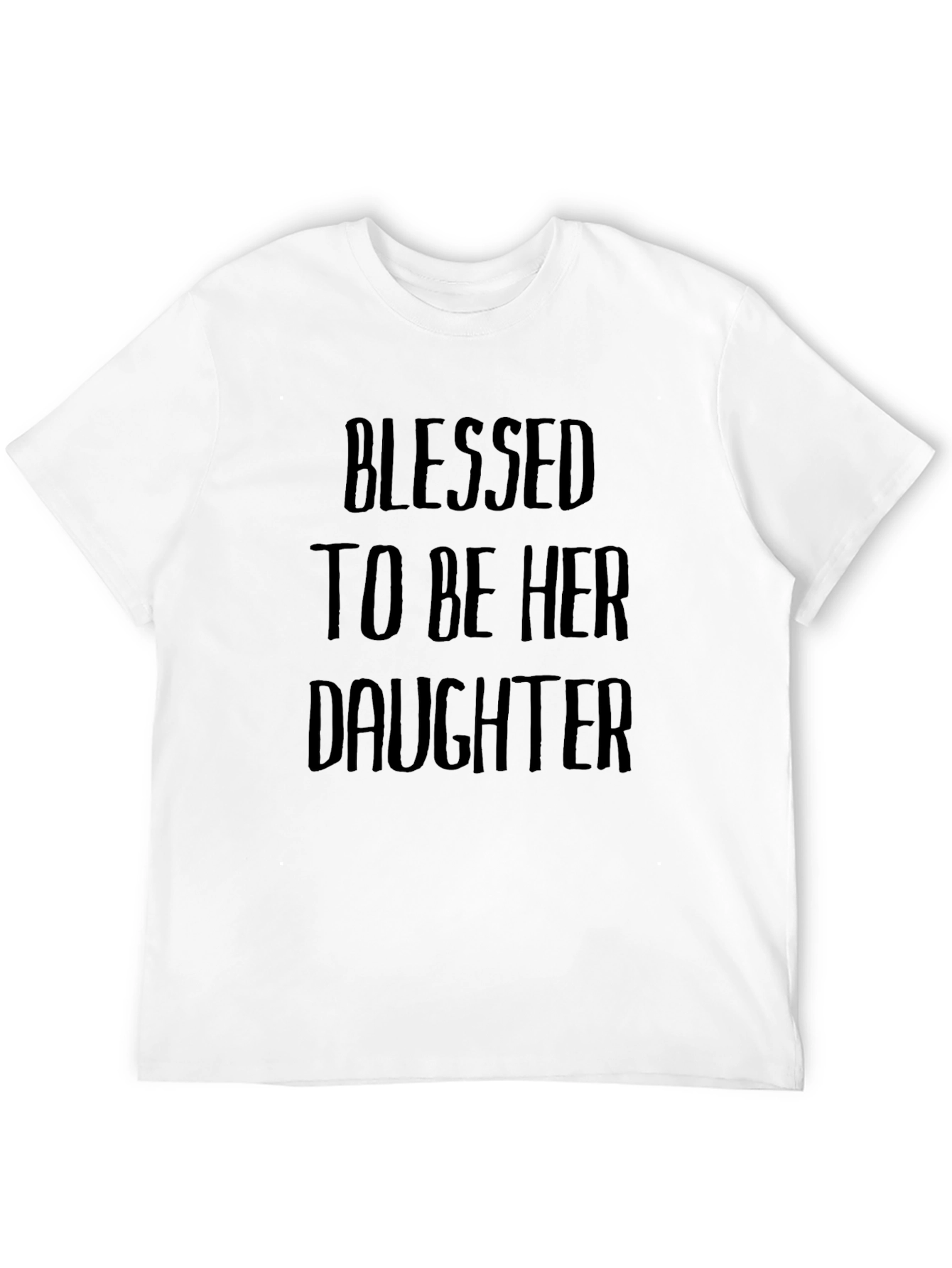 Blessed To Be Her Daughter Graphic T-Shirt