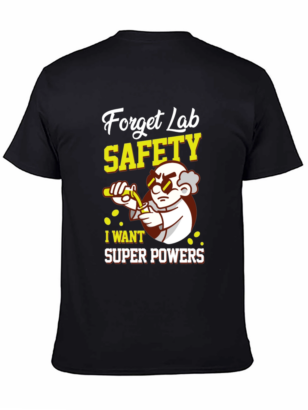 Forget Lab Safety Super Powers T-Shirt
