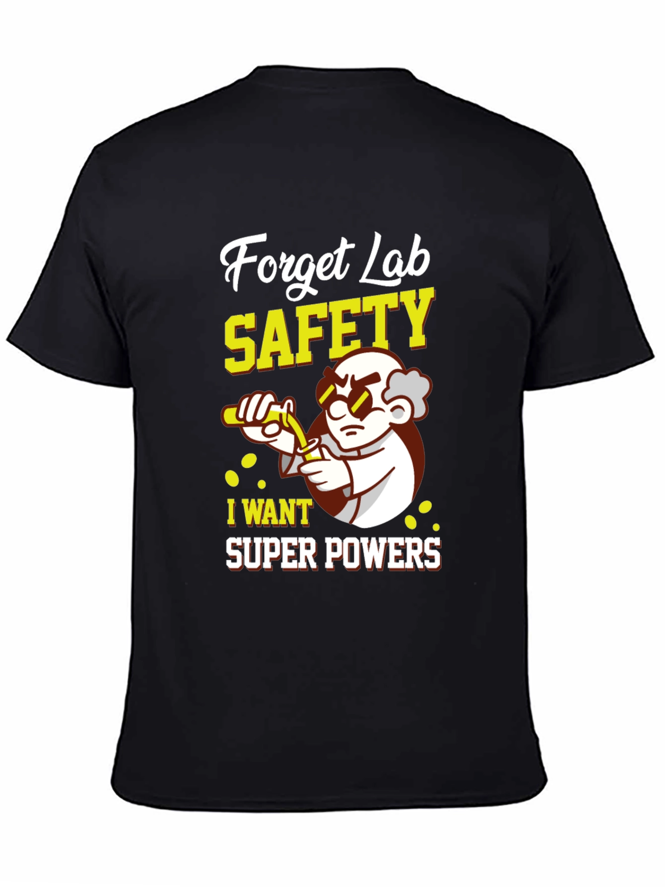 Forget Lab Safety Super Powers T-Shirt