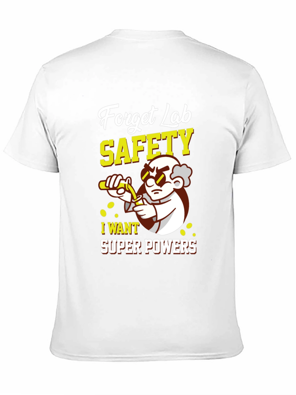 Forget Lab Safety Super Powers T-Shirt