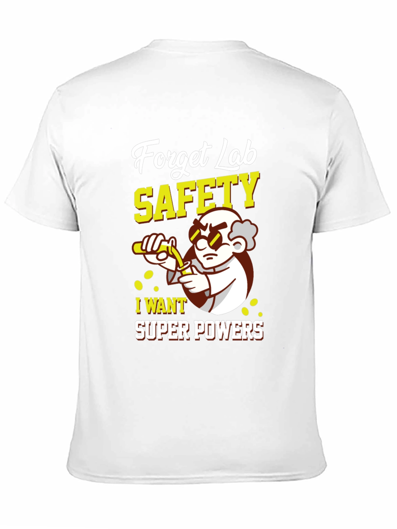 Forget Lab Safety Super Powers T-Shirt
