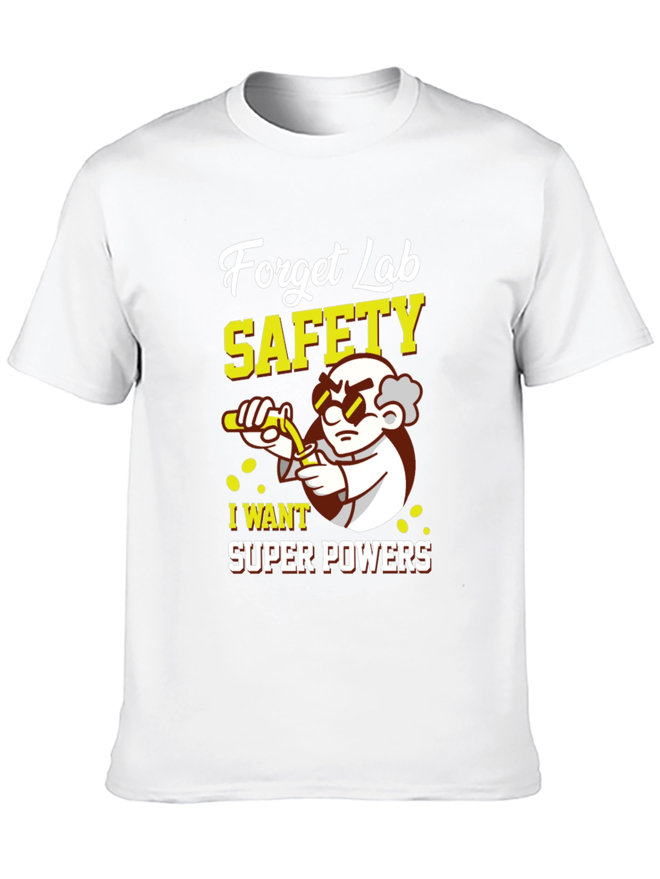 Forget Lab Safety Super Powers T-Shirt